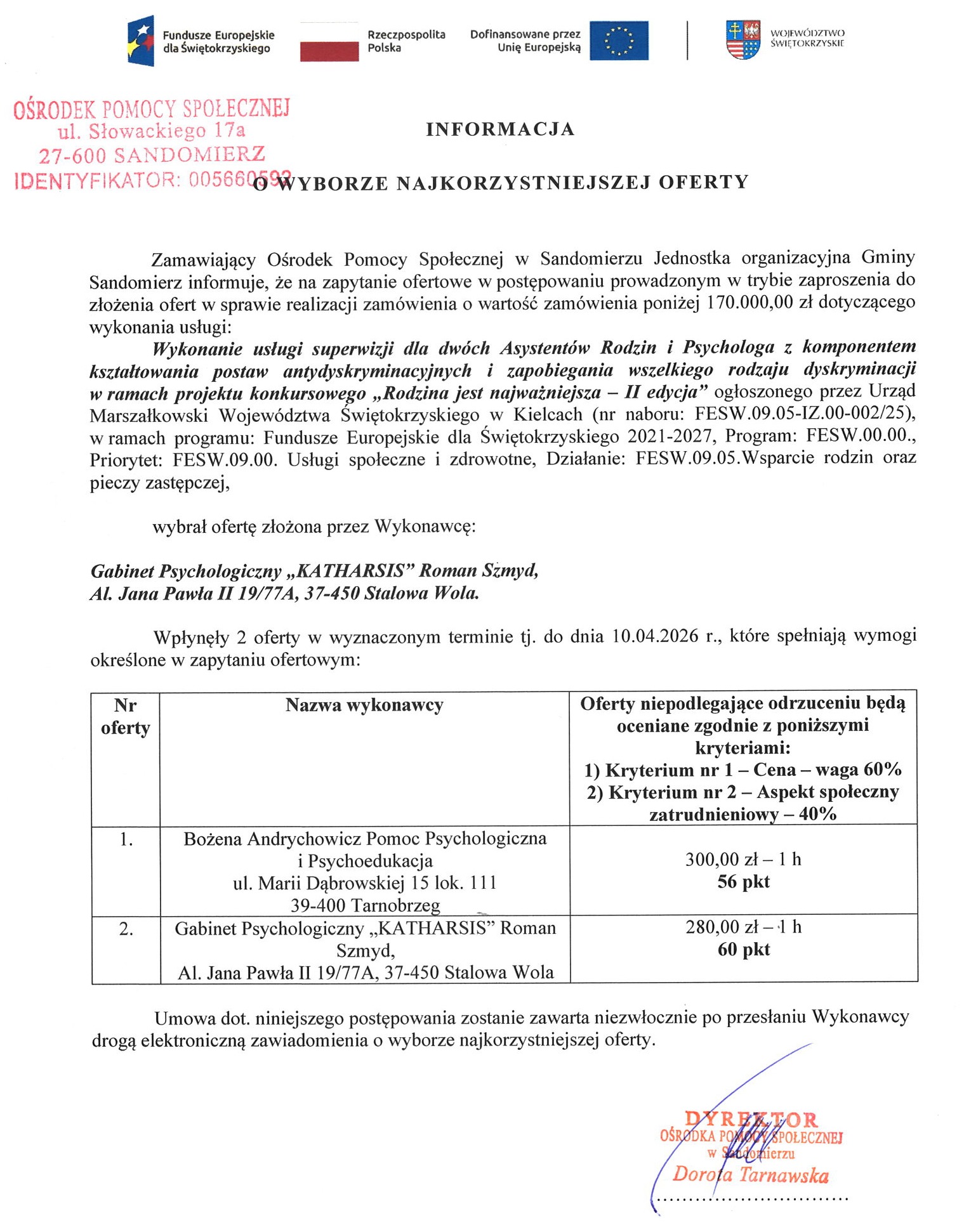 Informacja o&nbsp;wyborze najkorzystniejszej oferty Wykonanie usługi superwizji dla dw&oacute;ch Asystent&oacute;w Rodzin i&nbsp;Psychologa z&nbsp;komponentem kształtowania postaw antydyskryminacyjnych i&nbsp;zapobiegania wszelkiego rodzaju dyskryminacji, w&nbsp;ramach projektu konkursowego &bdquo;Rodzina jest najważniejsza &ndash; II edycja&rdquo;